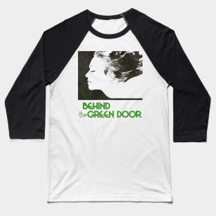 Behind the Green Door Baseball T-Shirt